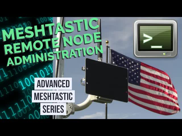 Advanced Meshtastic - Remote Node Administration