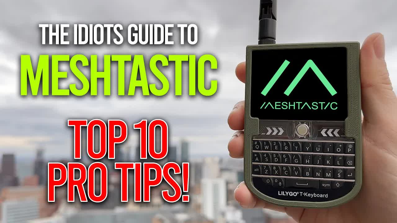 Follow These 10 Tips To Be A Meshtastic Pro!