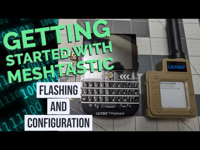 Getting Started With Meshtastic - Flashing & Configuration