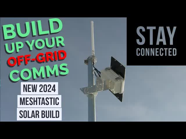 New 2024 Off-grid Solar Meshtastic Build Video